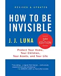 How to Be Invisible: Protect Your Home, Your Children, Your Assets, and Your Life