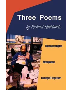 Three Poems: Bassacksenglish, Monopoems, Coming(s) Together
