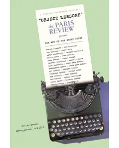 Object Lessons: The Paris Review Presents the Art of the Short Story