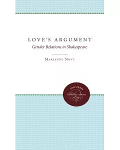 Love’s Argument: Gender Relations in Shakespeare