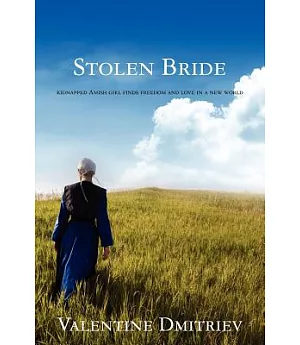 Stolen Bride: Kidnapped Amish Girl Finds Freedom and Love in a New World