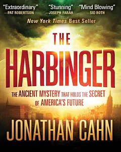 The Harbinger: The Ancient Mystery That Holds the Secret of America’s Future