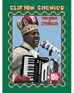 clifton Chenier, King of Zydeco