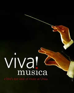 Viva Musica!: A Bird’s Eye View of Music at Unisa