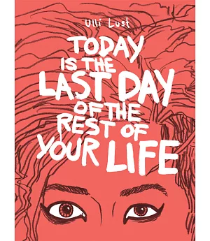 Today Is the Last Day of the Rest of Your Life