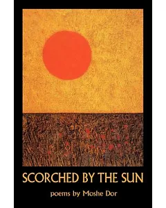 Scorched by the Sun: Poems