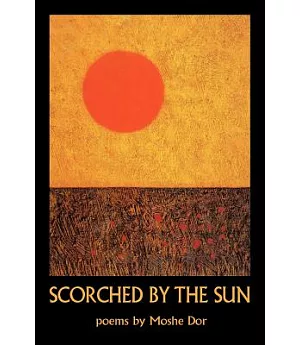 Scorched by the Sun: Poems