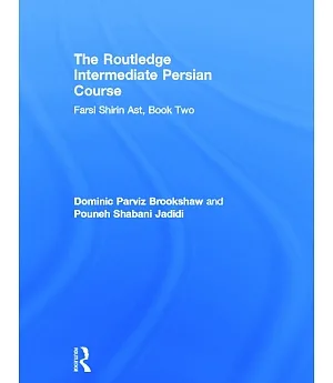 The Routledge Intermediate Persian Course: Farsi Shirin Ast, Book 2