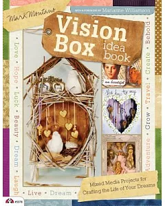 Vision Box Idea Book: Mixed Media Projects for Crafting the Life of Your Dreams