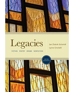 Legacies: Fiction, Poetry, Drama, Nonfiction