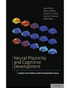 Neural Plasticity and Cognitive Development: Insights from Children With Perinatal Brain Injury