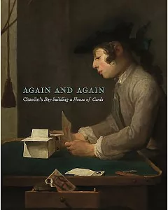 Taking Time: Chardin’s Boy Building a House of Cards and Other Paintings
