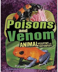 Poisons and Venom: Animal Weapons and Defenses