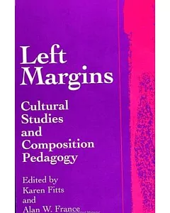 Left Margins: Cultural Studies and Composition Pedagogy