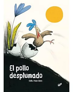 El pollo desplumado / The Featherless Chicken