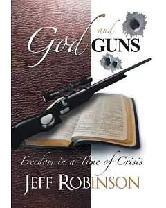 God and Guns: Freedom in a Time of Crisis