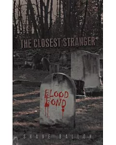 The Closest Stranger: Blood Bond