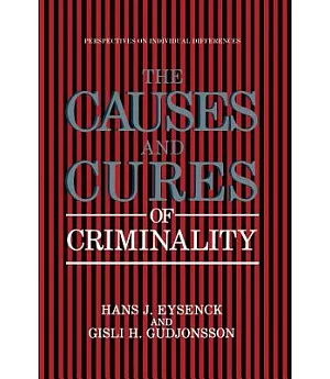 The Causes and Cures of Criminality