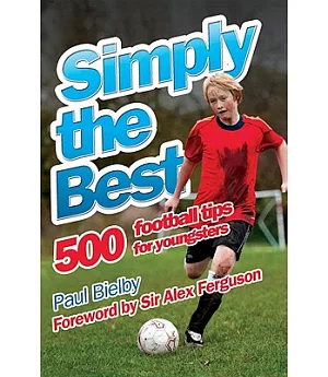 Simply the Best: 500 Football Tips for Youngsters