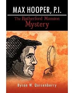 Max Hooper, P.i. the Rutherford Mansion Mystery