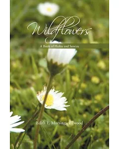 Wildflowers: A Book of Haiku and Senryu