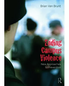 Ending Campus Violence: New Approaches to Prevention