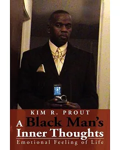 A Black Man’s Inner Thoughts: Emotional Feeling of Life