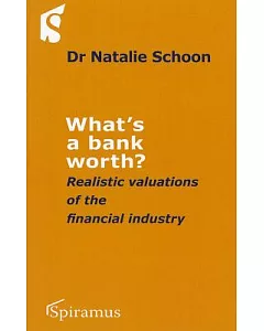 What’s a Bank Worth?: Realistic Valuations of the Financial Industry