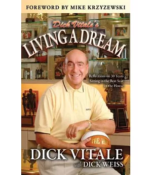 Dick Vitale’s Living a Dream: Reflections on 30 Years Sitting in the Best Seat in the House
