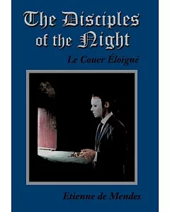 The Disciples of the Night: Le Couer Éloigné