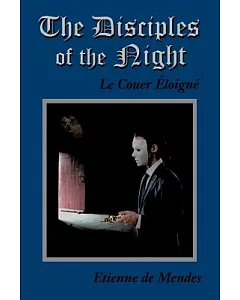 The Disciples of the Night: Le Couer Éloigné