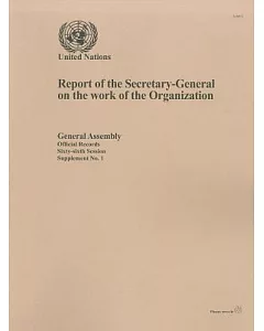 Report of the Secretary-General on the Work of the Organization: General Assembly Official Records Sixty Sixth Session, No. 1