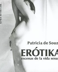 Erotika: Escenas de la vida sexual / Scenes of Sexual Life