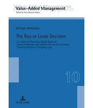 The Buy or Lease Decision: An Enhanced Theoretical Model Based on Empirical Analyses With Implications for the Container Financi