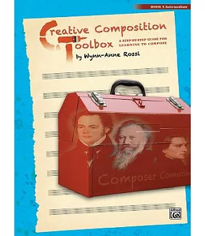 Creative Composition Toolbox: A Step-by-Step Guide for Learning to Compose: Intermediate