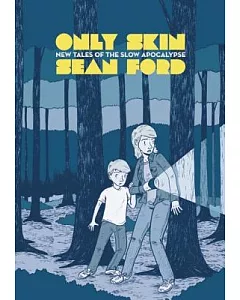 Only Skin: New Tales of the Slow Apocalypse