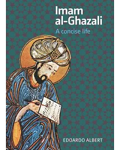 Imam al-Ghazali: A Concise Life