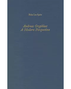 Andreas Gryphius: A Modern Perspective
