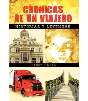 Cronicas de un viajero: Historias Y Leyendas