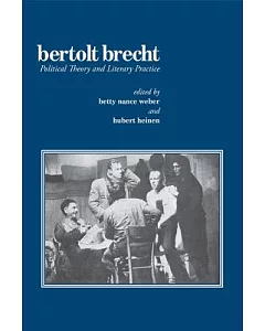 Bertolt Brecht: Political Theory and Literary Practice