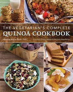 The Vegetarian’s Complete Quinoa Cookbook