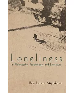 Loneliness in Philosophy, Psychology, and Literature