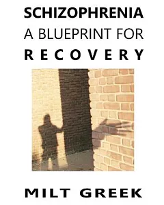 Schizophrenia: A Blueprint for Recovery