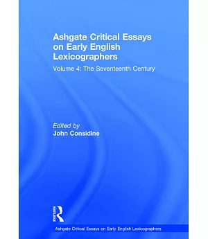 Ashgate Critical Essays on Early English Lexicographers: The Seventeenth Century