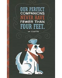 Our Perfect Companions Never Have Fewer Than Four Feet