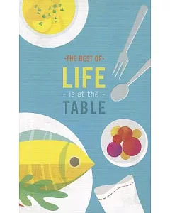 The Best of Life Is at the Table
