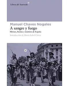 A Sangre y Fuego / To the Death: Heroes, bestias y martires de Espana / Spain’s Heroes, Beasts, and Martyrs