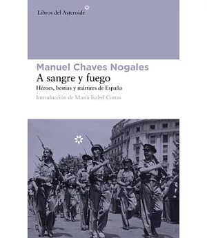 A Sangre y Fuego / To the Death: Heroes, bestias y martires de Espana / Spain’s Heroes, Beasts, and Martyrs
