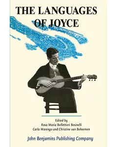 The Languages of Joyce: Selected Papers from the 11th International James Joyce Symposium, Venice, 12-18 June 1988