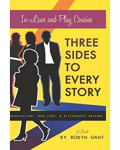 Three Sides to Every Story: Devastation, True Love, and Bittersweet Revenge